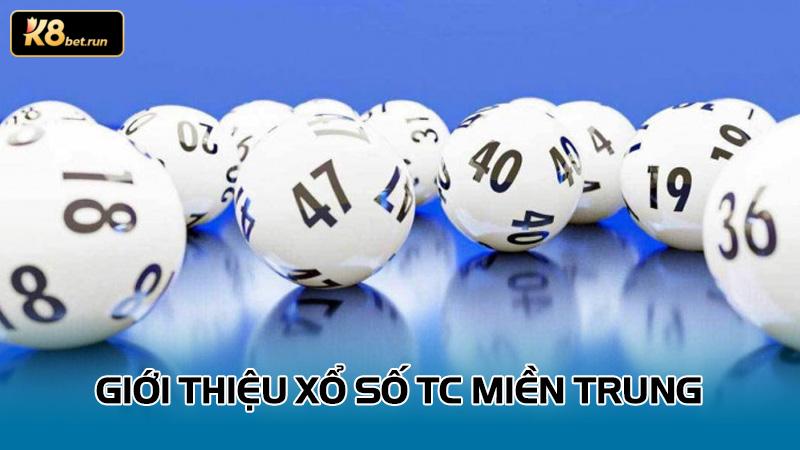 Giới thiệu Xổ số TC miền Trung