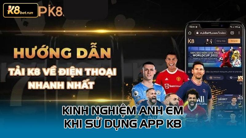 KINH NGHIỆM ANH EM KHI SỬ DỤNG APP K8