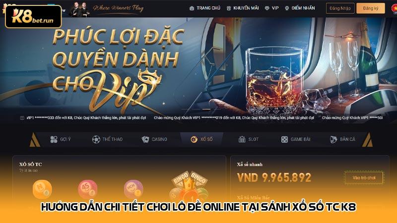 Hướng dẫn chi tiết chơi lô đề online tại sảnh Xổ Số TC K8