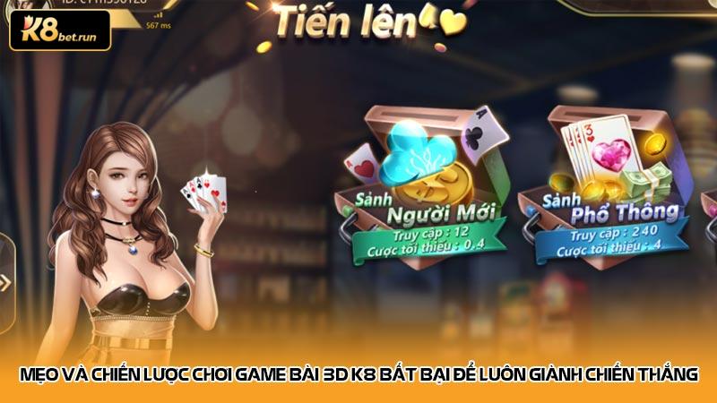 Mẹo và chiến lược chơi game bài 3D K8 bất bại để luôn giành chiến thắng