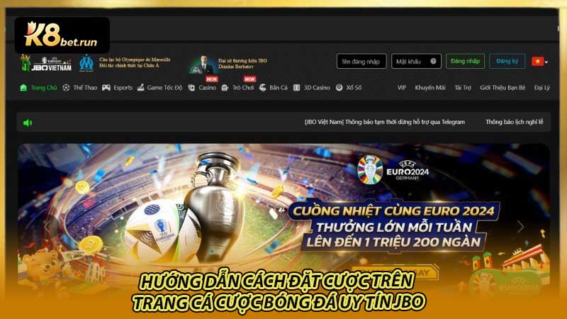 Hướng dẫn cách đặt cược trên trang cá cược bóng đá uy tín JBO